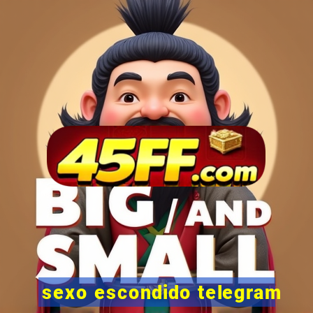 sexo escondido telegram